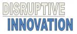 Disruptive Innovation 